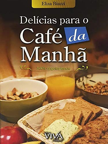 Delícias para o Café da Manhã: 100% Vegetarianos