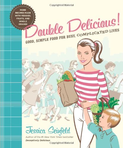 Double Delicious: Good, Simple Food for Busy, Complicated Lives - USADO