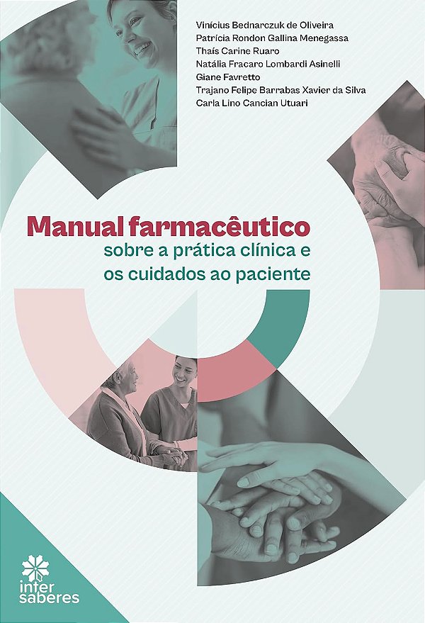 Manual farmacêutico sobre a prática clínica e os cuidados ao paciente - Editora Intersaberes