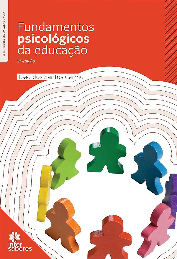 Fundamentos psicológicos da educação - 2ª edição - Editora Intersaberes