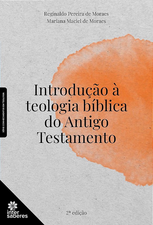 Introdução à Teologia bíblica do Antigo Testamento - Editora Intersaberes