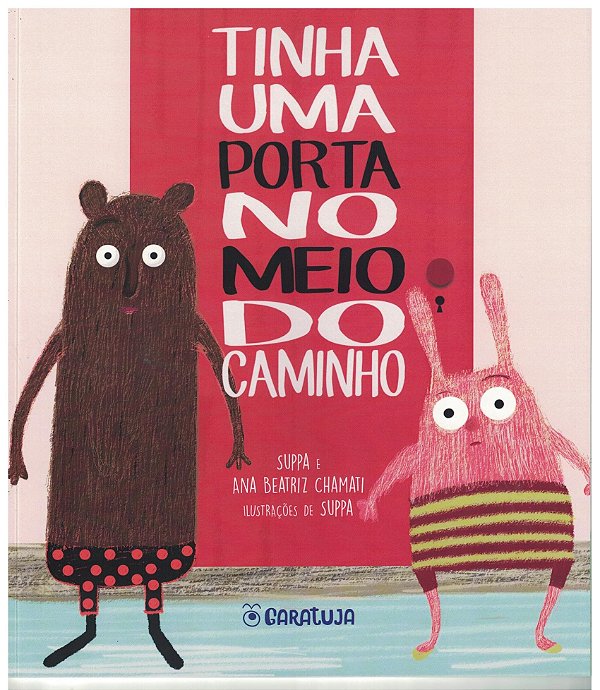 Tinha uma porta no meio do caminho - Editora Garatuja