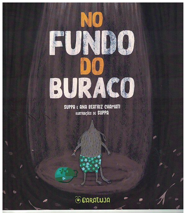 No fundo do buraco - Editora Garatuja