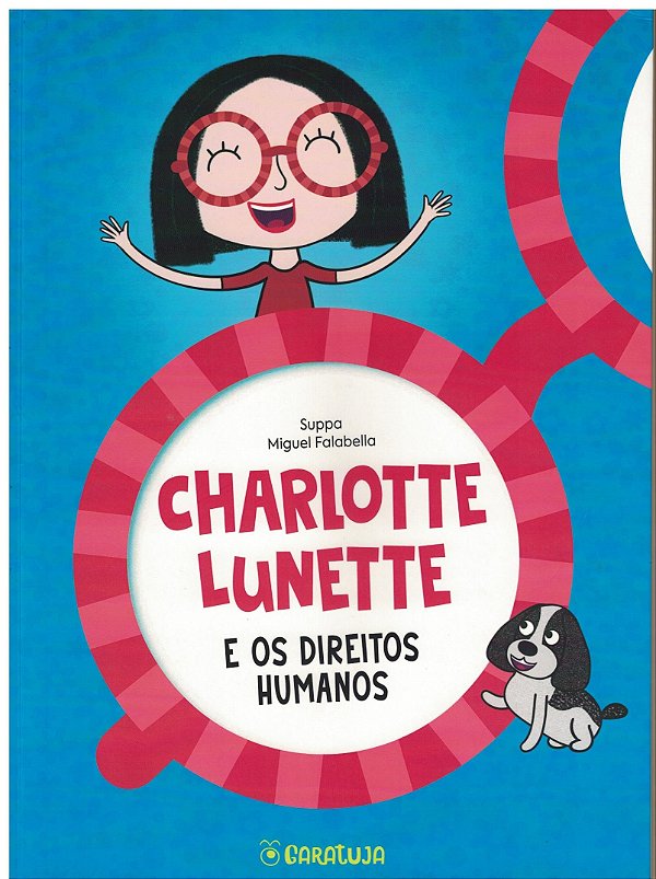 Charlotte Lunette e os direitos humanos - Editora Garatuja