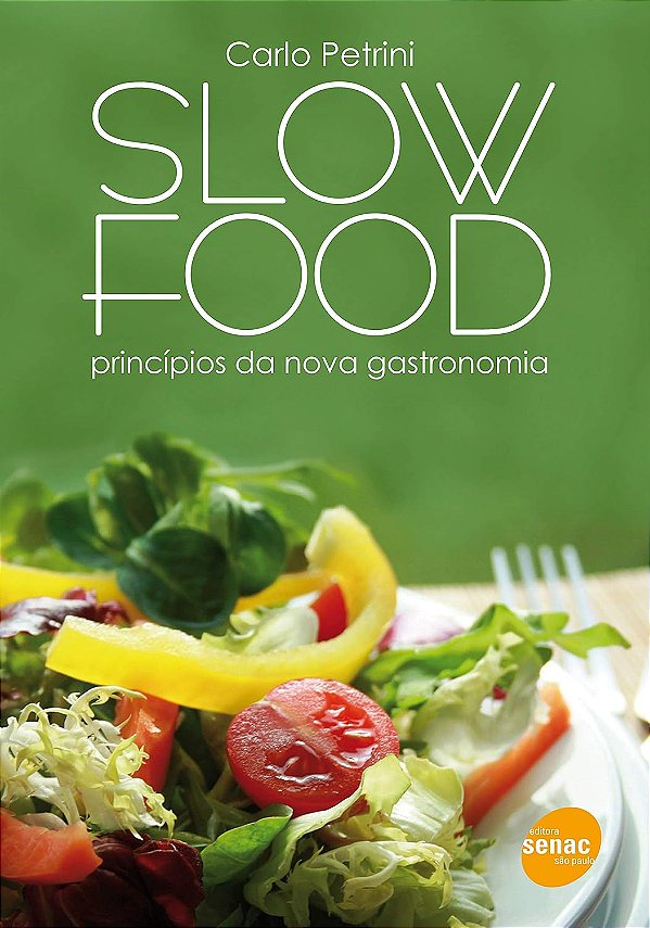 Slow food : Princípios da nova gastronomia - Senac SP