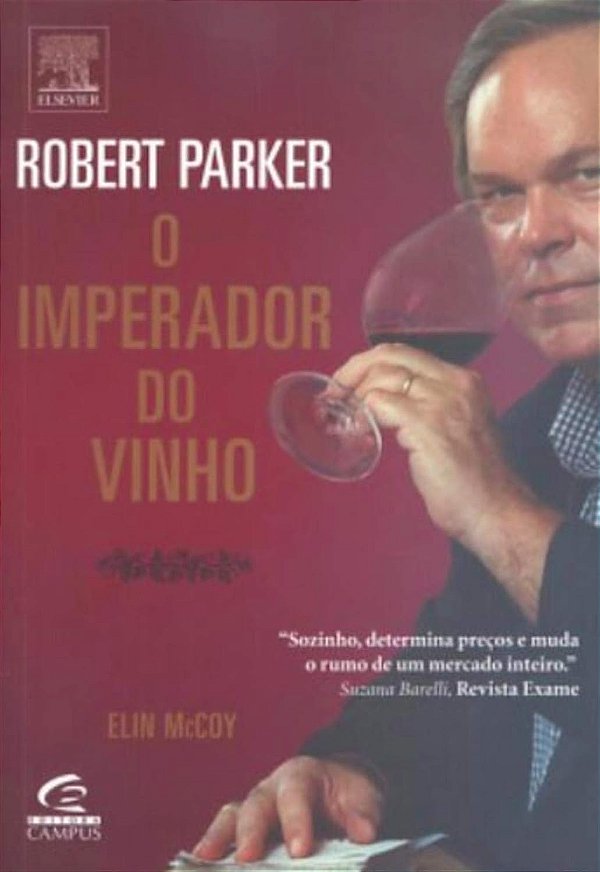 Robert Parker — O Imperador do Vinho - USADO
