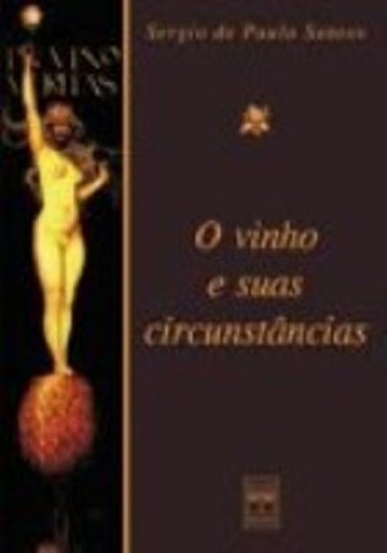 O Vinho E Suas Circunstâncias  - 2ª edição - USADO