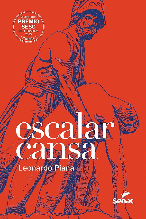 Escalar cansa: Prêmio Sesc Literatura 2025 - Poesia - Senac Rio