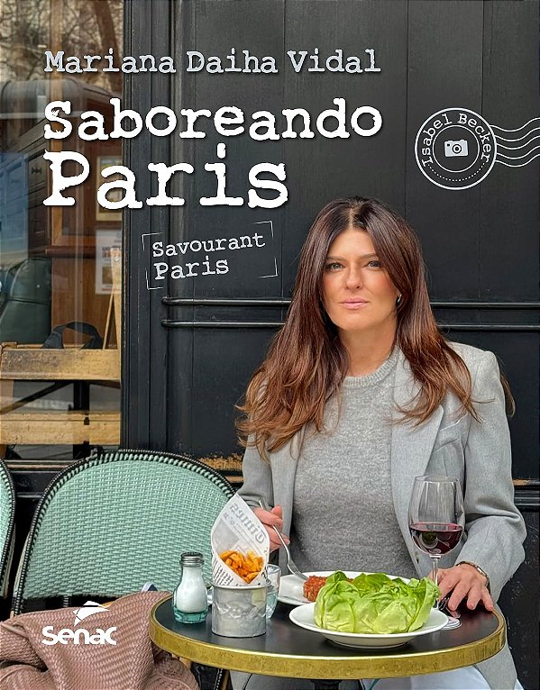 Saboreando Paris: Savourant Paris - Senac Rio