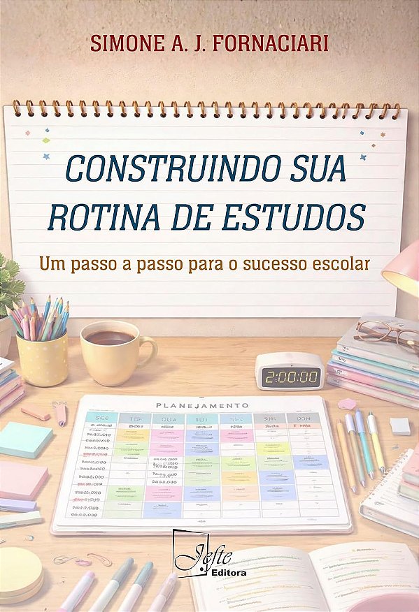 Construindo sua Rotina de Estudos: Um Passo a Passo para o Sucesso Escolar