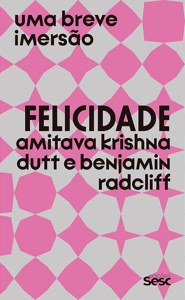 Felicidade: Uma breve imersão: 5 - Sesc