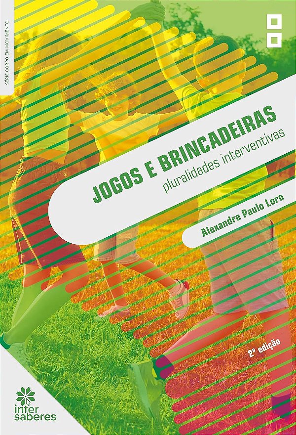 Jogos e Brincadeiras: Pluralidades Interventivas