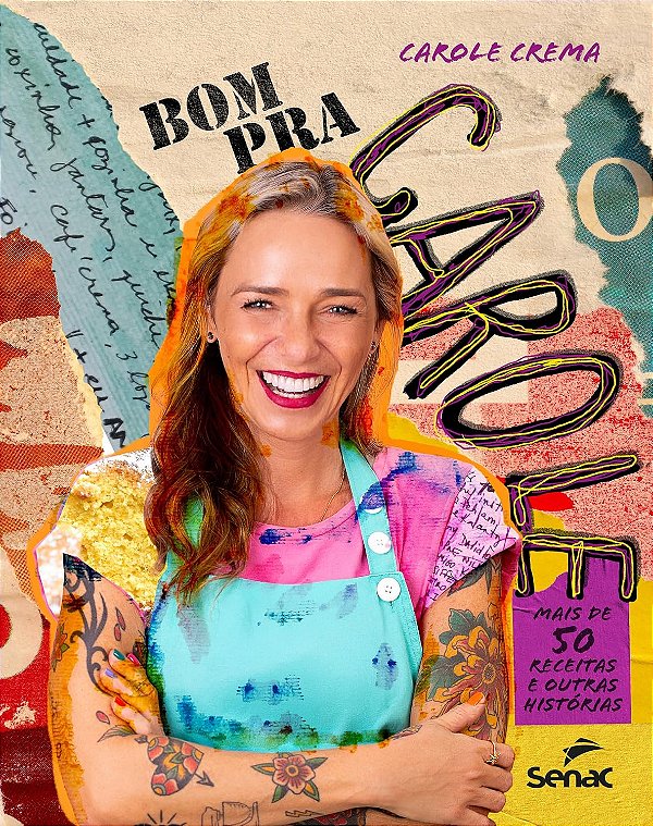 Bom pra Carole: Mais de 50 Receitas e Outras Histórias