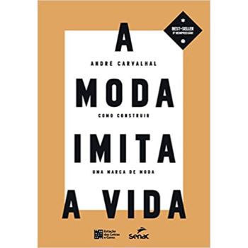 A Moda Imita a Vida. Como Construir Uma Marca de Moda