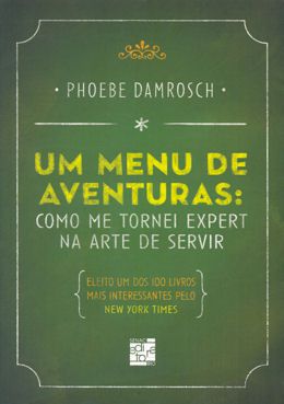 Um Menu de Aventuras. Como Me Tornei Expert na Arte de Servir