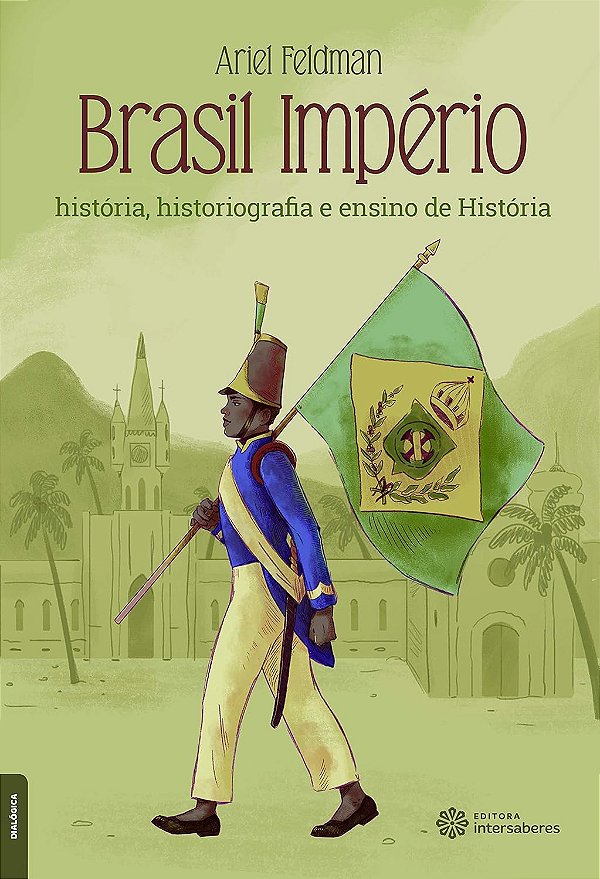 Brasil Império: história, historiografia e ensino de história