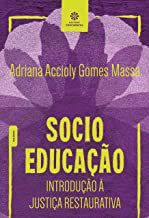 Socioeducação: introdução à justiça restaurativa