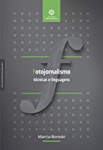 Fotojornalismo técnicas e linguagens