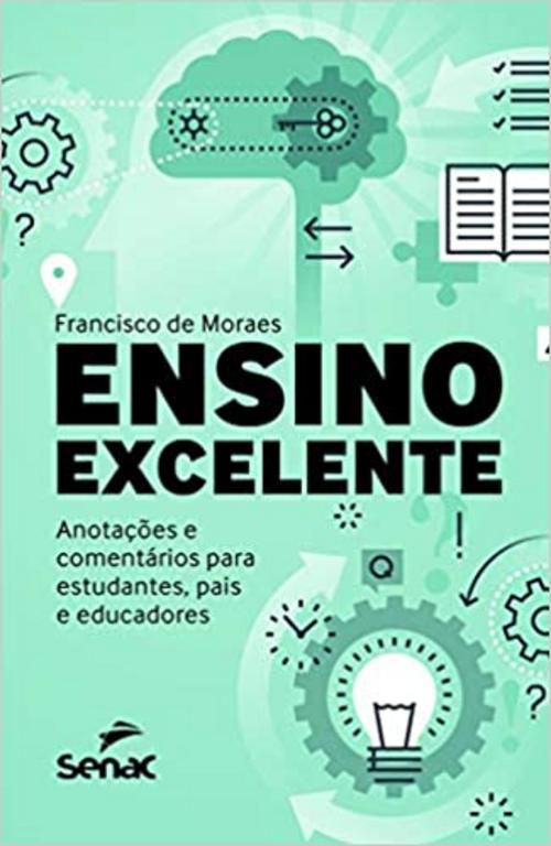 Ensino excelente: Anotações e comentários para estudantes, pais e educadores