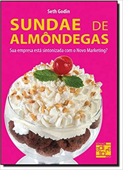 Sundae de almôndegas - Sua empresa está sintonizada com o Novo Marketing