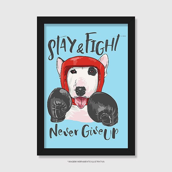 Quadro Stay and Fight - Never Give Up