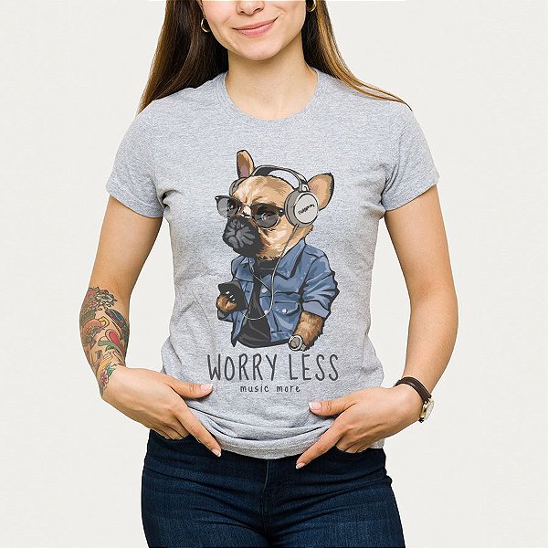 Camiseta Baby Look Cachorro Worry Less - Music More - Cão Bandido