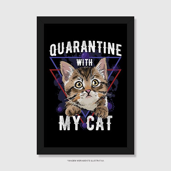 Quadro Quarantine With My Cat