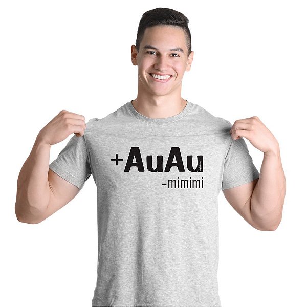 Camiseta Mais AuAu e Menos Mimimi