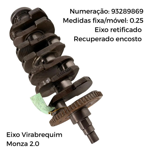 Eixo Virabrequim Monza 2.0 Retif. Recuperado Encosto 0.25