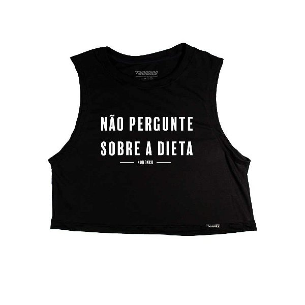 Cropped Não Pergunte Sobre a Dieta Preta