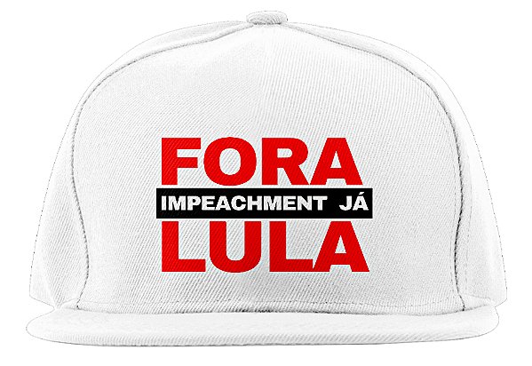 Boné Fora Lula Impeachment Já!