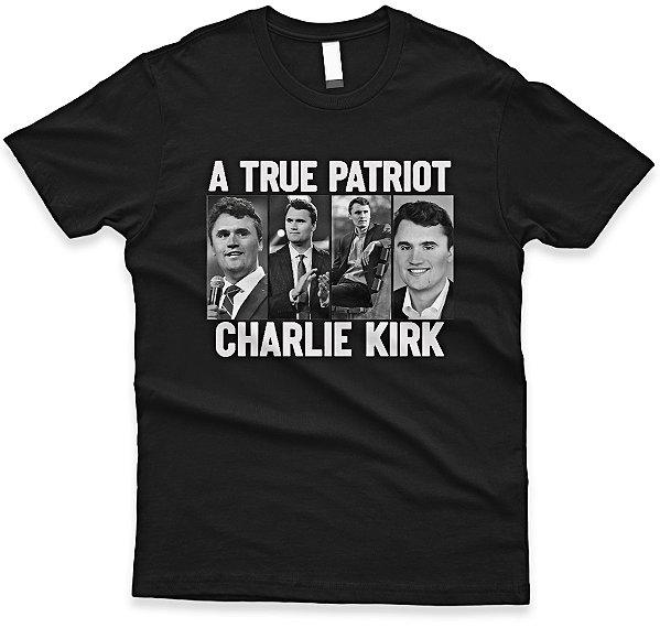 Camiseta Charlie Kirk A True Patriot – Um Verdadeiro Patriota