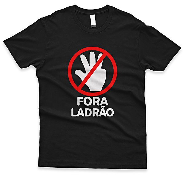 Camiseta Fora Ladrão – Estilo, Coragem e Atitude Contra a Corrupção