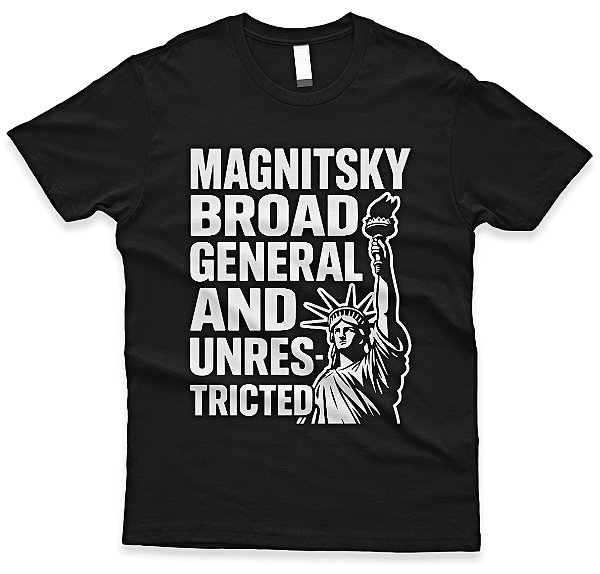 Camiseta Magnitsky Broad, General and Unrestricted – Contra a Corrupção e Violação de Direitos Humanos