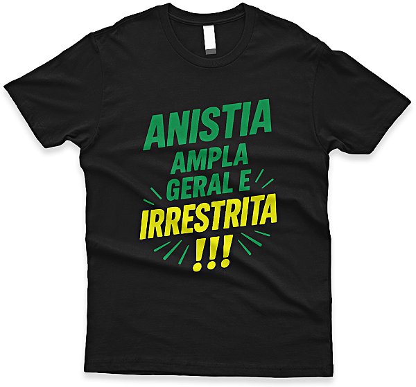 Camiseta Anistia Ampla Geral e Irrestrita – Patriótica 100% Algodão