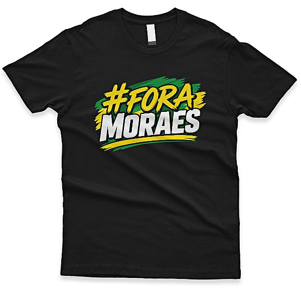 Camiseta #Fora Moraes