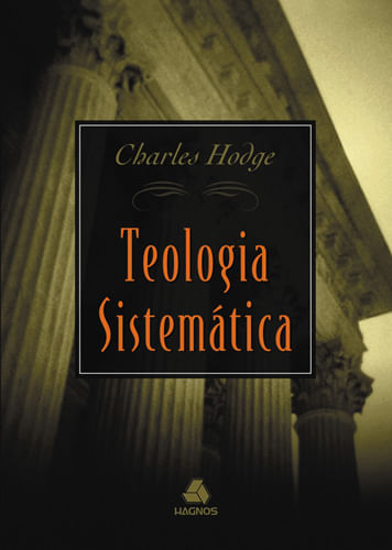 Teologia Sistemática de Hodge - Hagnos
