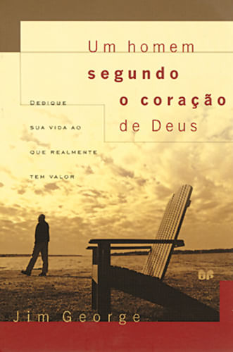 Um Homem Segundo o Coração de Deus, Jim George - United Press