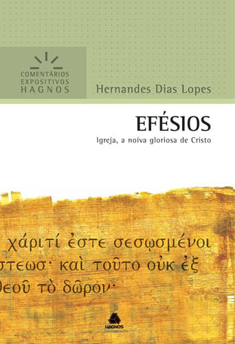 Efésios - Série Comentários Expositivos, Hernandes D. Lopes - Hagnos