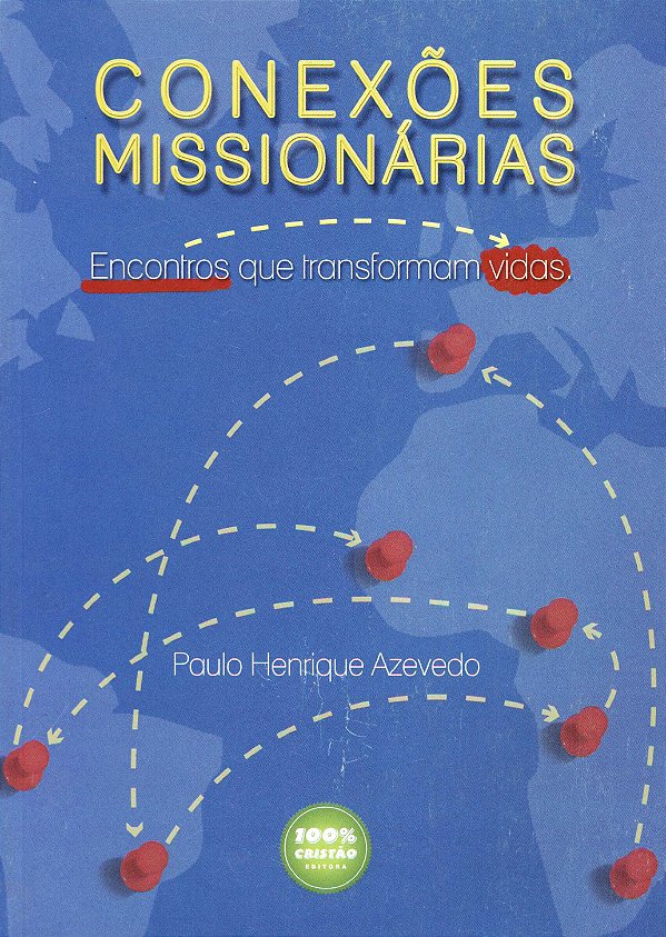 Conexões Missionárias, Paulo Henrique - 100% Cristão #20AnosDe100%