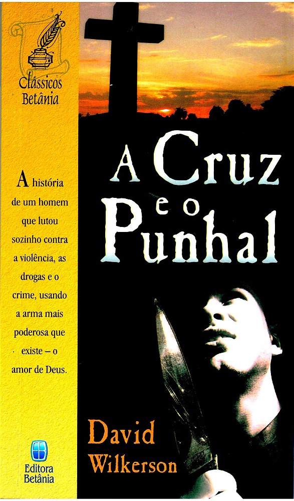 A Cruz e o Punhal, David Wilkerson - Betânia