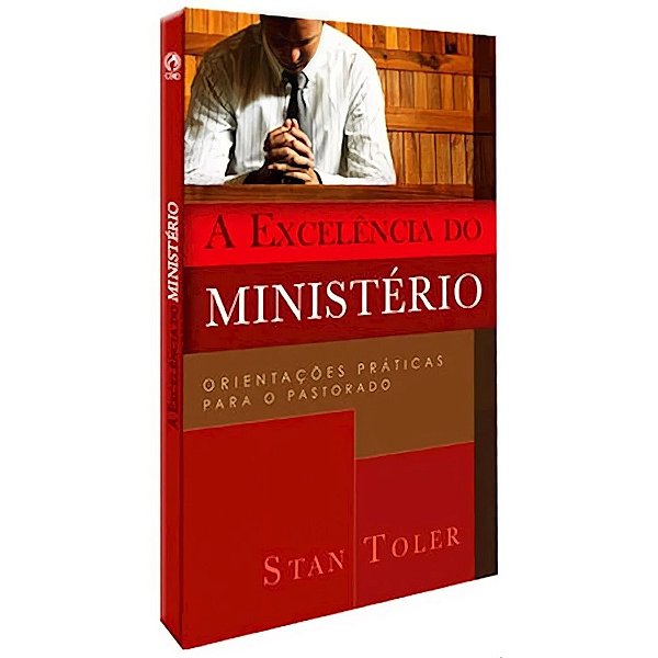 A Excelência do Ministério, Stan Toler - CPAD