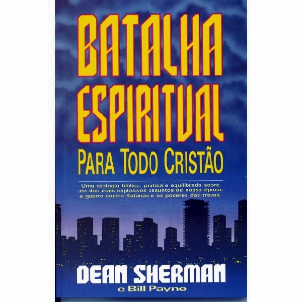 Batalha Espiritual Para Todo Cristão, Dean Sherman - Betânia