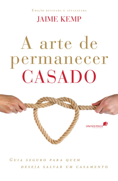 A Arte de Permanecer Casado, Jaime Kemp - Hagnos