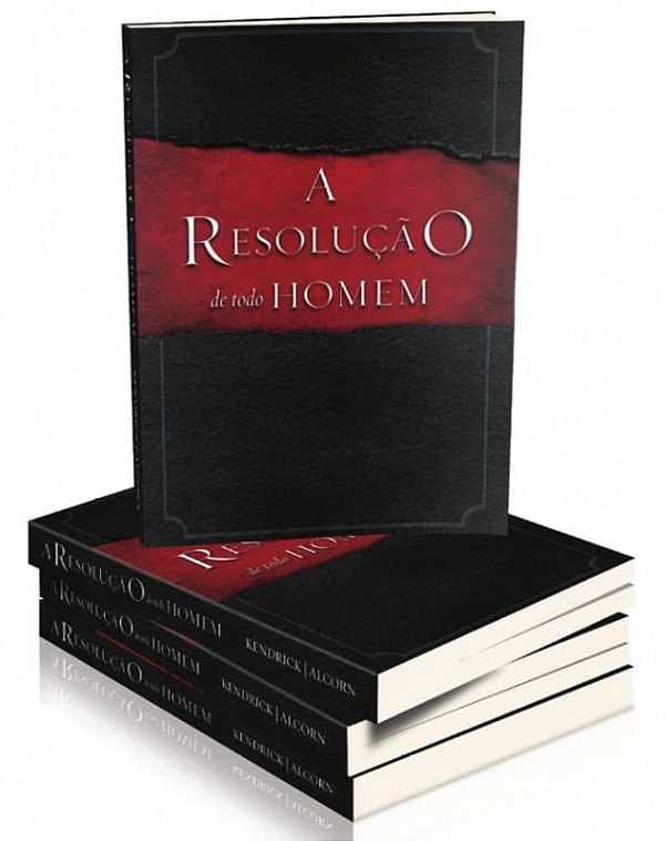 A Resolução de Todo Homem, Stephen e Alex Kendrick - BV