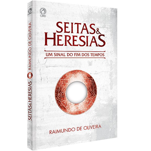 Seitas e Heresias, Raimundo de Oliveira - CPAD