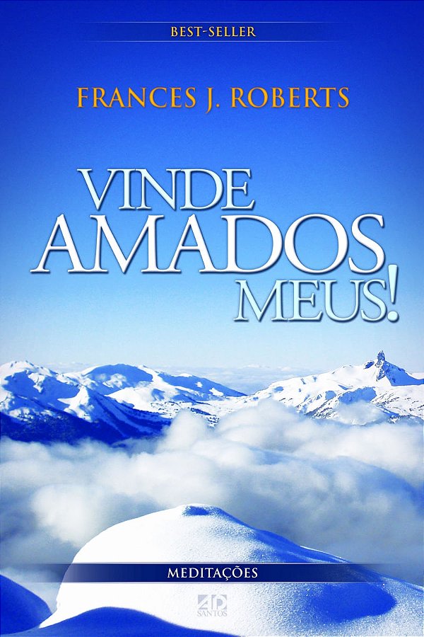 Vinde Amados Meus!, Frances Roberts - AD Santos