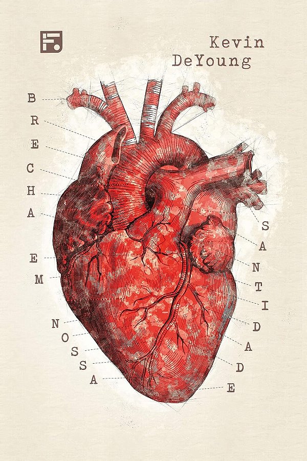 Brecha em Nossa Santidade, Kevin Deyoung - Fiel