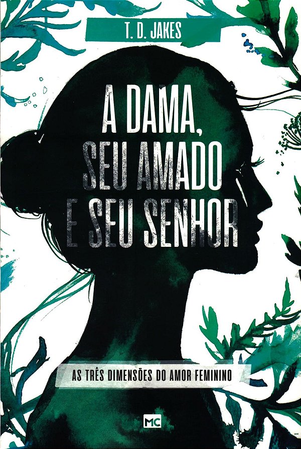 A Dama, Seu Amado e Seu Senhor, T D Jakes - Mundo Cristão
