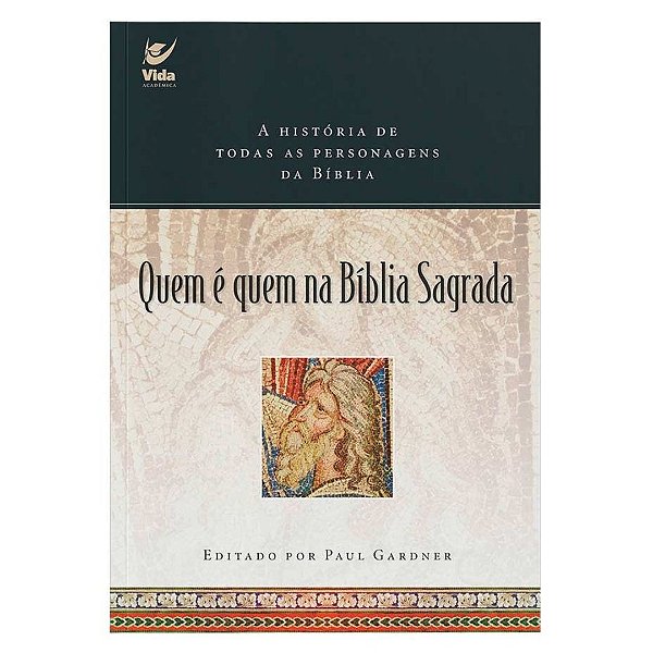 Quem é Quem na Bíblia Sagrada, Paul Gardner - Vida #20AnosDe100%